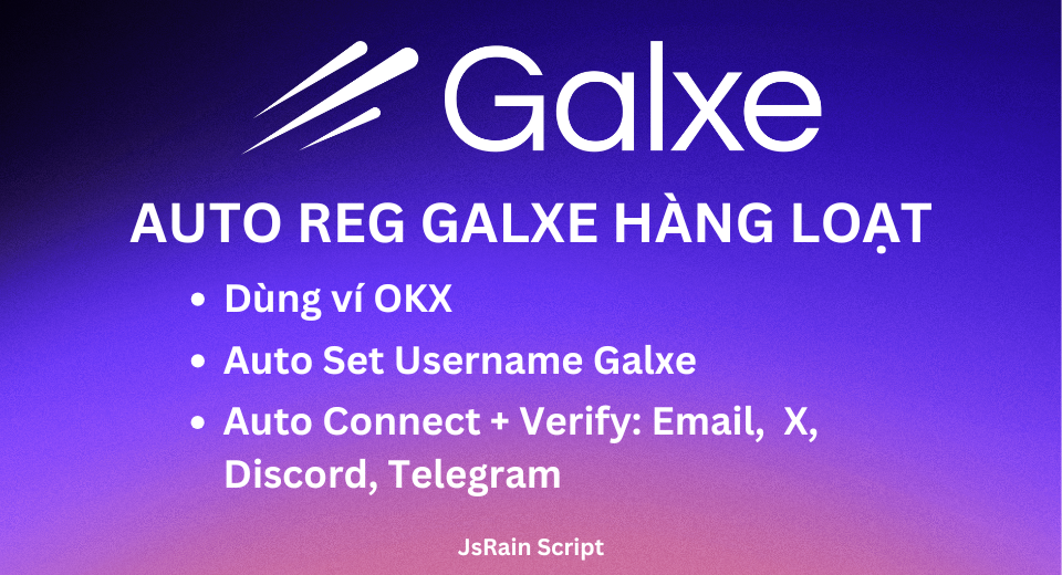 Auto Đăng Ký Tài Khoản GALXE Hàng Loạt