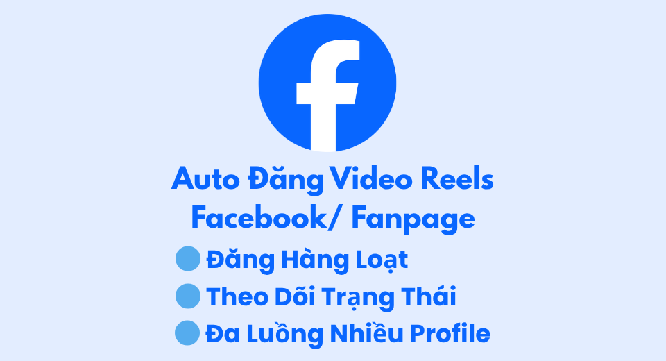 Auto Đăng Videos Hàng Loạt Lên Reels FaceBook Cá Nhân/ Fanpage