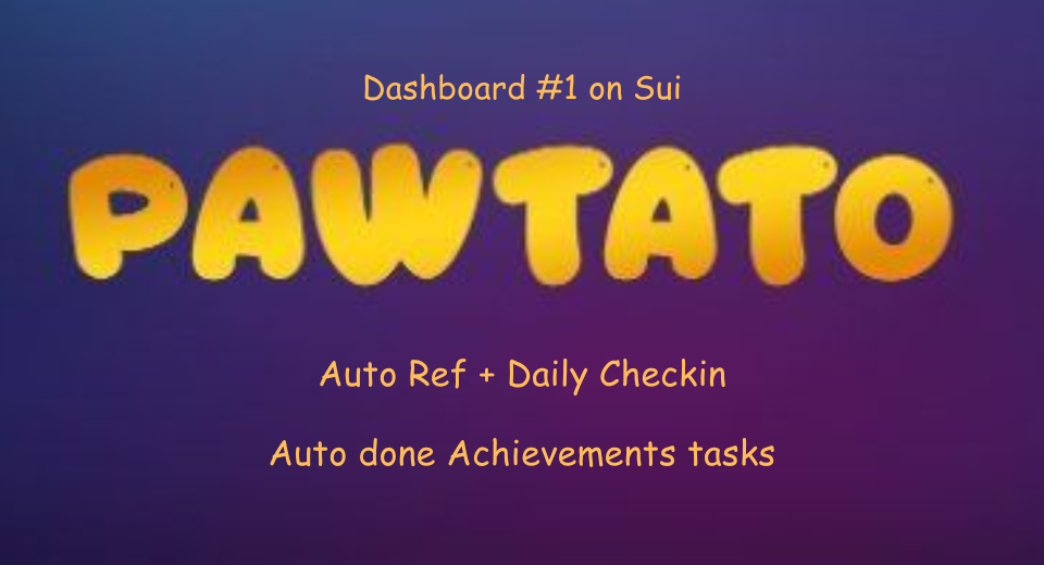 Tool Auto Làm Airdrop Dự Án Pawtato Finance - Sui