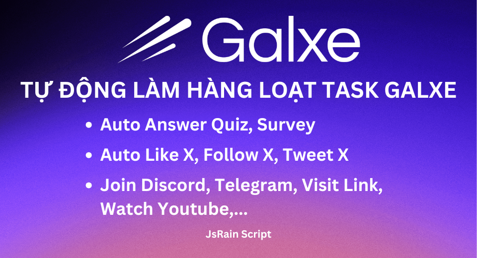 Auto Làm Task Galxe Theo Danh Sách Từ File Excel - Dùng Cho Tất Cả Các Dự Án Trên GALXE- JsRain