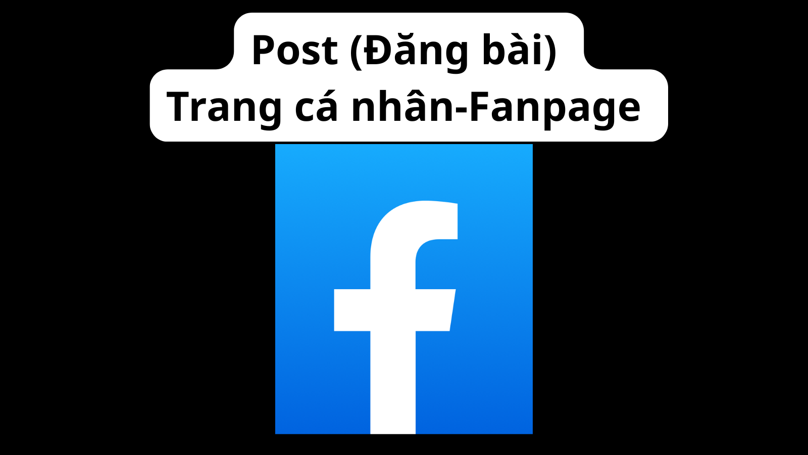 Post Trang cá nhân và Fanpage Facebook - Đăng bài Fanpage Facebook,Trang cá nhân