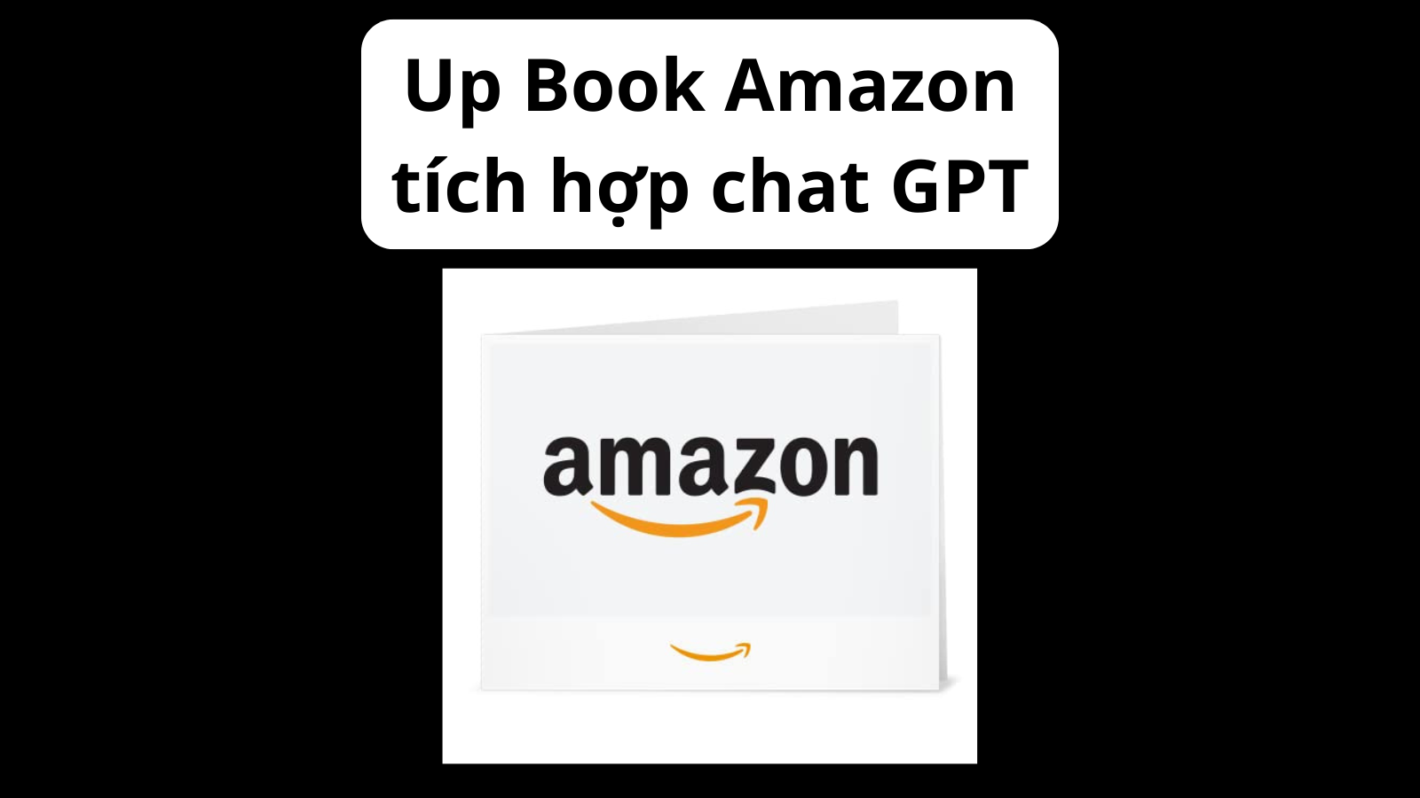 Up Ebook lên Amazon tích hợp chat GPT