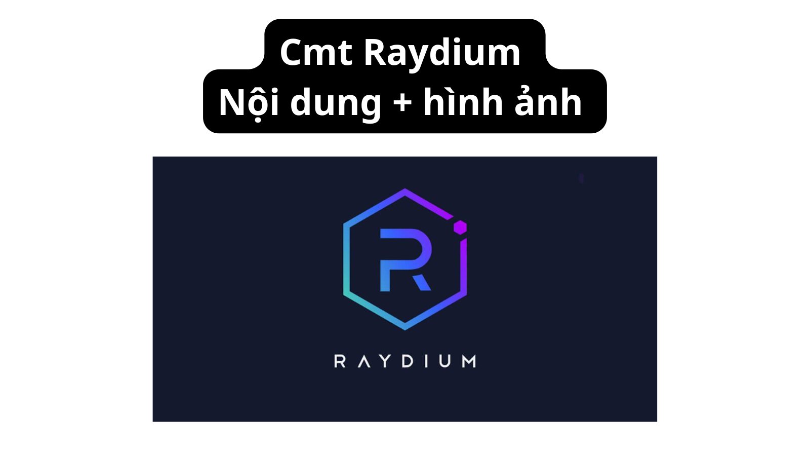 Cmt Raydium Nội dung + hình ảnh