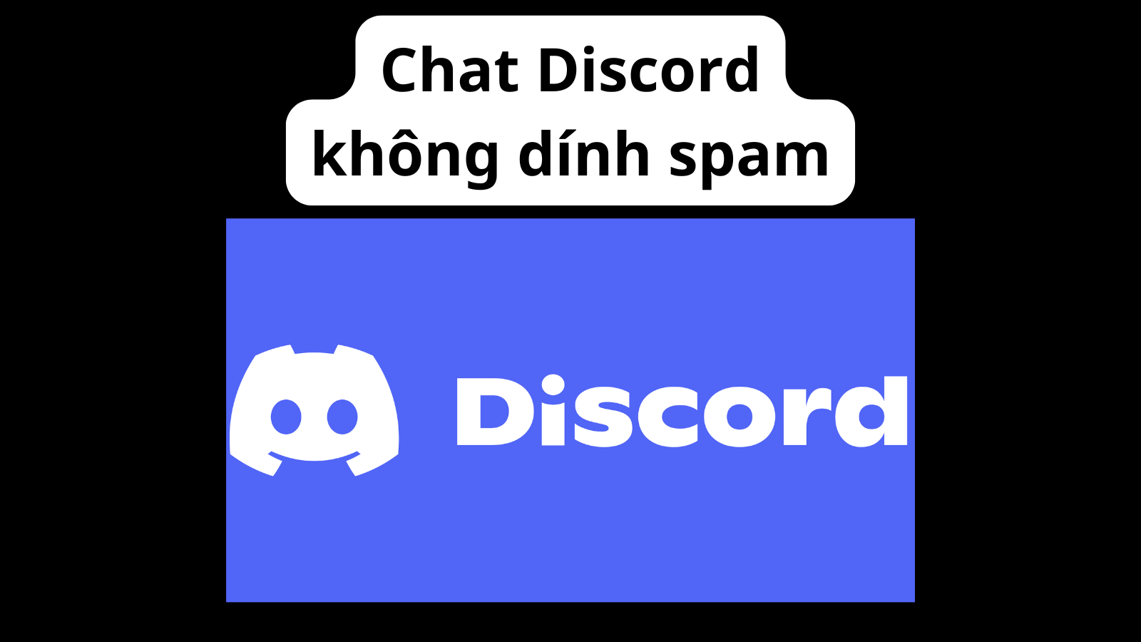 Chat Discord không dính spam