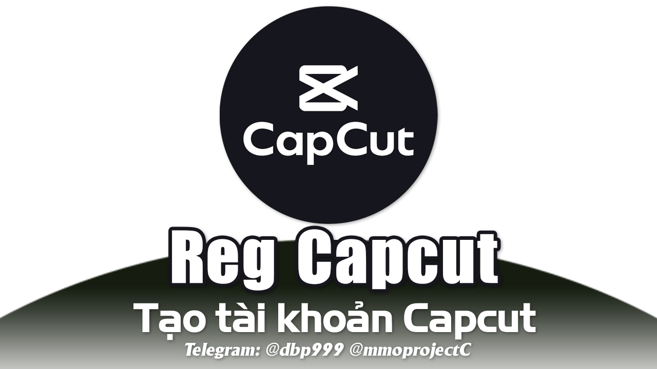 Tạo tài khoản Capcut xHotmail/ Reg Capcut